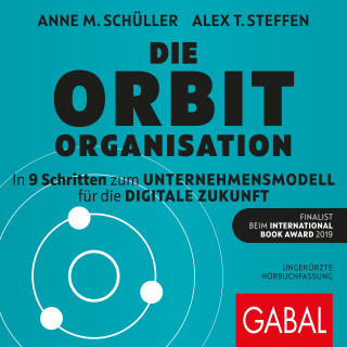 Anne M. Schüller, Alex T. Steffen: Die Orbit-Organisation