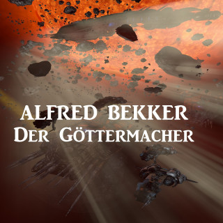 Alfred Bekker: Der Göttermacher