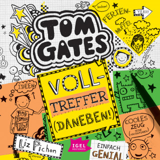 Liz Pichon: Tom Gates 10. Volltreffer (Daneben!)