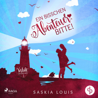 Saskia Louis: Ein bisschen Abenteuer, bitte! (Verliebt in Eden Bay 1)