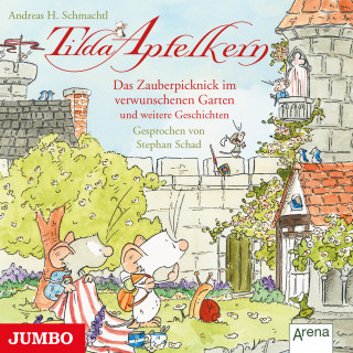 Andreas H. Schmachtl: Tilda Apfelkern. Das Zauberpicknick im verschwunschenen Garten und weitere Geschichten