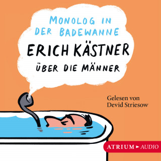 Erich Kästner: Monolog in der Badewanne
