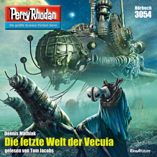 Dennis Mathiak: Perry Rhodan 3054: Die letzte Welt der Vecuia