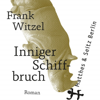 Frank Witzel: Inniger Schiffbruch