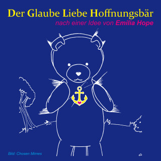 Edgar Pelz: Der Glaube Liebe Hoffnungsbär