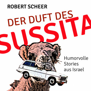 Robert Scheer: Der Duft des Sussita