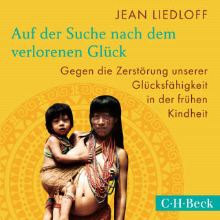 Jean Liedloff: Auf der Suche nach dem verlorenen Glück