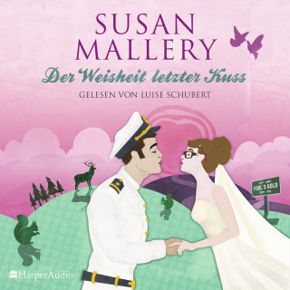 Susan Mallery: Der Weisheit letzter Kuss (Fool's Gold 17) [ungekürzt]
