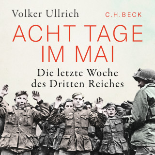 Volker Ullrich: Acht Tage im Mai