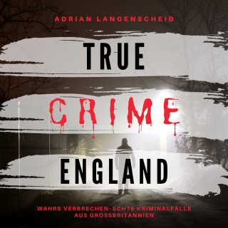 Adrian Langenscheid: True Crime England