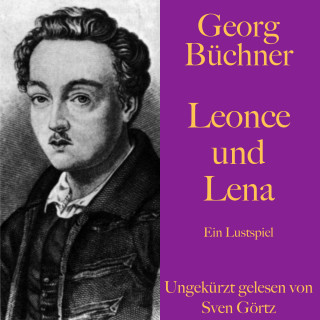 Georg Büchner: Georg Büchner: Leonce und Lena