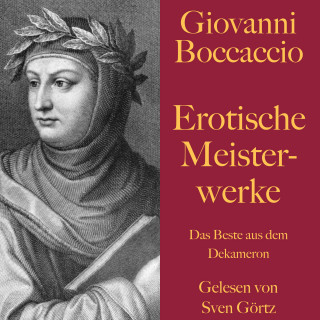 Giovanni Boccaccio: Giovanni Boccaccio: Erotische Meisterwerke