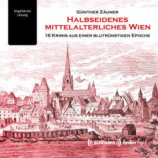 Günther Zäuner: Halbseidenes mittelalterliches Wien