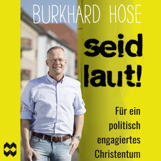 Burkhard Hose: Seid laut!