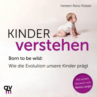 Herbert Renz-Polster: Kinder verstehen