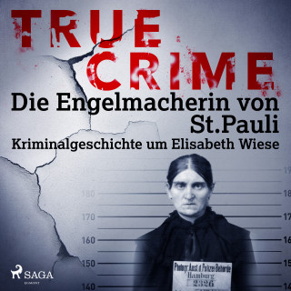 Kathrin Hanke: True Crime: Die Engelmacherin von St. Pauli