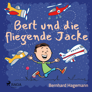 Bernhard Hagemann: Bert und die fliegende Jacke