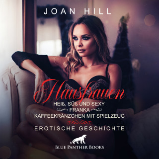 Joan Hill: Hausfrauen: Heiß, süß & sexy –Kaffeekränzchen & Spielzeug / Erotik Audio Story / Erotisches Hörbuch
