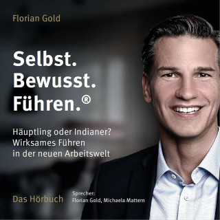 Florian Gold: Selbst.Bewusst.Führen.®
