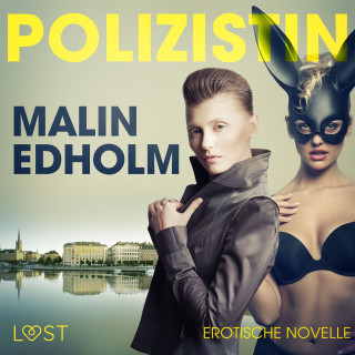 Malin Edholm: Die Polizistin: Erotische Novelle