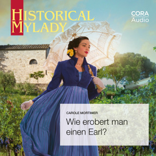 Carole Mortimer: Wie erobert man einen Earl? (Historical MyLady)