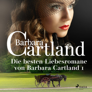 Barbara Cartland: Die besten Liebesromane von Barbara Cartland 1