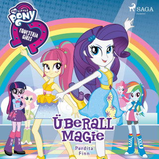 Perdita Finn: My Little Pony - Equestria Girls - Überall Magie