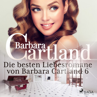 Barbara Cartland: Die besten Liebesromane von Barbara Cartland 6