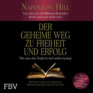 Napoleon Hill, Sharon Lechter: Der geheime Weg zu Freiheit und Erfolg
