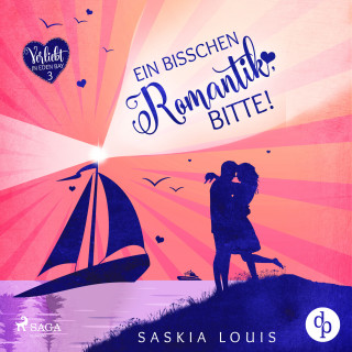 Saskia Louis: Ein bisschen Romantik, bitte! (Verliebt in Eden Bay 3)