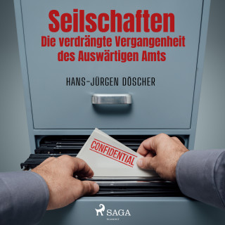 Hans-Jürgen Döscher: Seilschaften - Die verdrängte Vergangenheit des Auswärtigen Amts