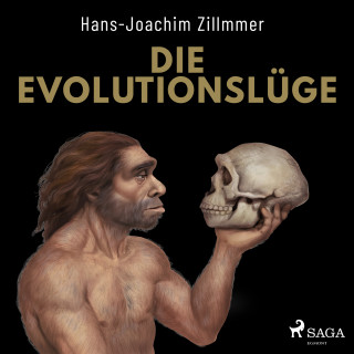 Hans-Joachim Zillmer: Die Evolutionslüge - Die Neandertaler und andere Fälschungen der Menschheitsgeschichte