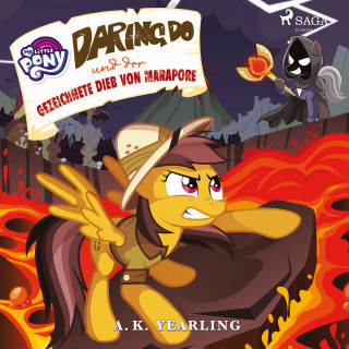 A. K. Yearling: My Little Pony - Daring Do und der gezeichnete Dieb von Marapore