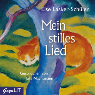 Else Lasker-Schüler: Mein stilles Lied