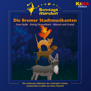 Jacob Ludwig Karl Grimm, Wilhelm Carl Grimm: Die Bremer Stadtmusikanten / Frau Holle / König Drosselbart / Hänsel und Gretel (KI.KA Sonntagsmärchen)