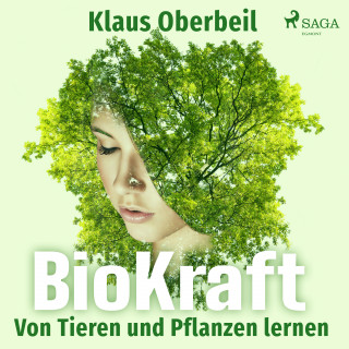Klaus Oberbeil: BioKraft - Von Tieren und Pflanzen lernen