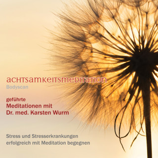 Dr. Karsten Wurm: Achtsamkeitsmeditation - Bodyscan