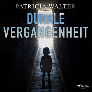 Patricia Walter: Dunkle Vergangenheit (Ungekürzt)