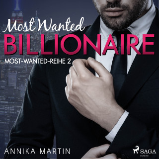 Annika Martin: Most Wanted Billionaire (Most-Wanted-Reihe 2)