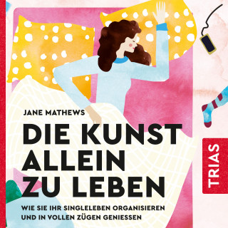 Jane Mathews: Die Kunst allein zu leben