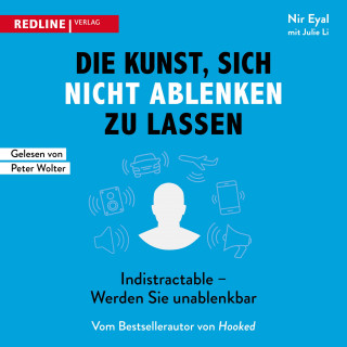 Nir Eyal, Julie Li: Die Kunst, sich nicht ablenken zu lassen