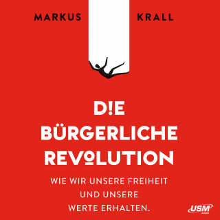 Markus Krall: Die Bürgerliche Revolution