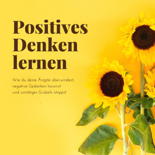 Patrick Lynen: Positives Denken lernen