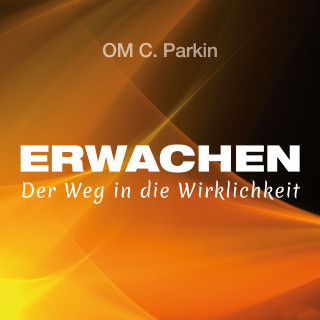 OM C. Parkin: Erwachen