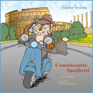 Gepetta Vendetta: Commissario Spaghetti und das Böfflamott