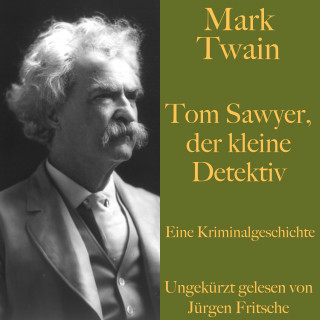 Mark Twain: Mark Twain: Tom Sawyer, der kleine Detektiv