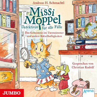 Andreas H. Schmachtel: Missi Moppel. Das Geheimnis im Turmzimmer und andere Rätselhaftigkeiten [Band 1]