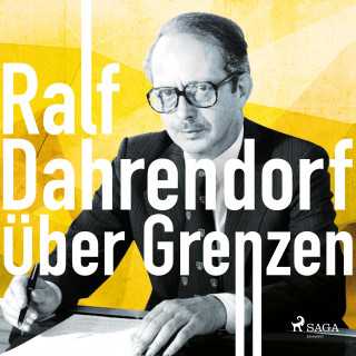 Ralf Dahrendorf: Über Grenzen