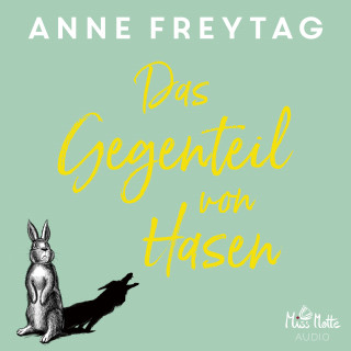 Anne Freytag: Das Gegenteil von Hasen