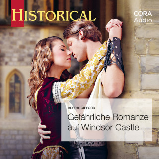 Blythe Gifford: Gefährliche Romanze auf Windsor Castle (Historical 357)